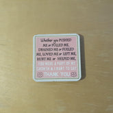 C&F Wooden Quote Magnet - Whether You Pushed Me or Pulled Me - Kids Haven